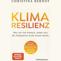 Klimaresilienz. Was wir tun können, damit uns die Klimakrise nicht krank macht.