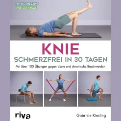 Knie. Schmerzfrei in 30 Tagen. Mit über 100 Übungen gegen akute und chronische Beschwerden.