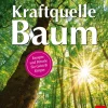 Kraftquelle Baum. Rezepte und Rituale für Geist & Körper.
