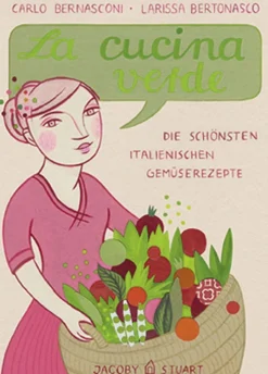 La cucina verde. Die schönsten italienischen Gemüserezepte.