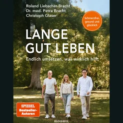 Lange gut leben. Schmerzfrei, gesund und glücklich. Endlich umsetzen, was wirklich hilft - Healthy Longevity für alle