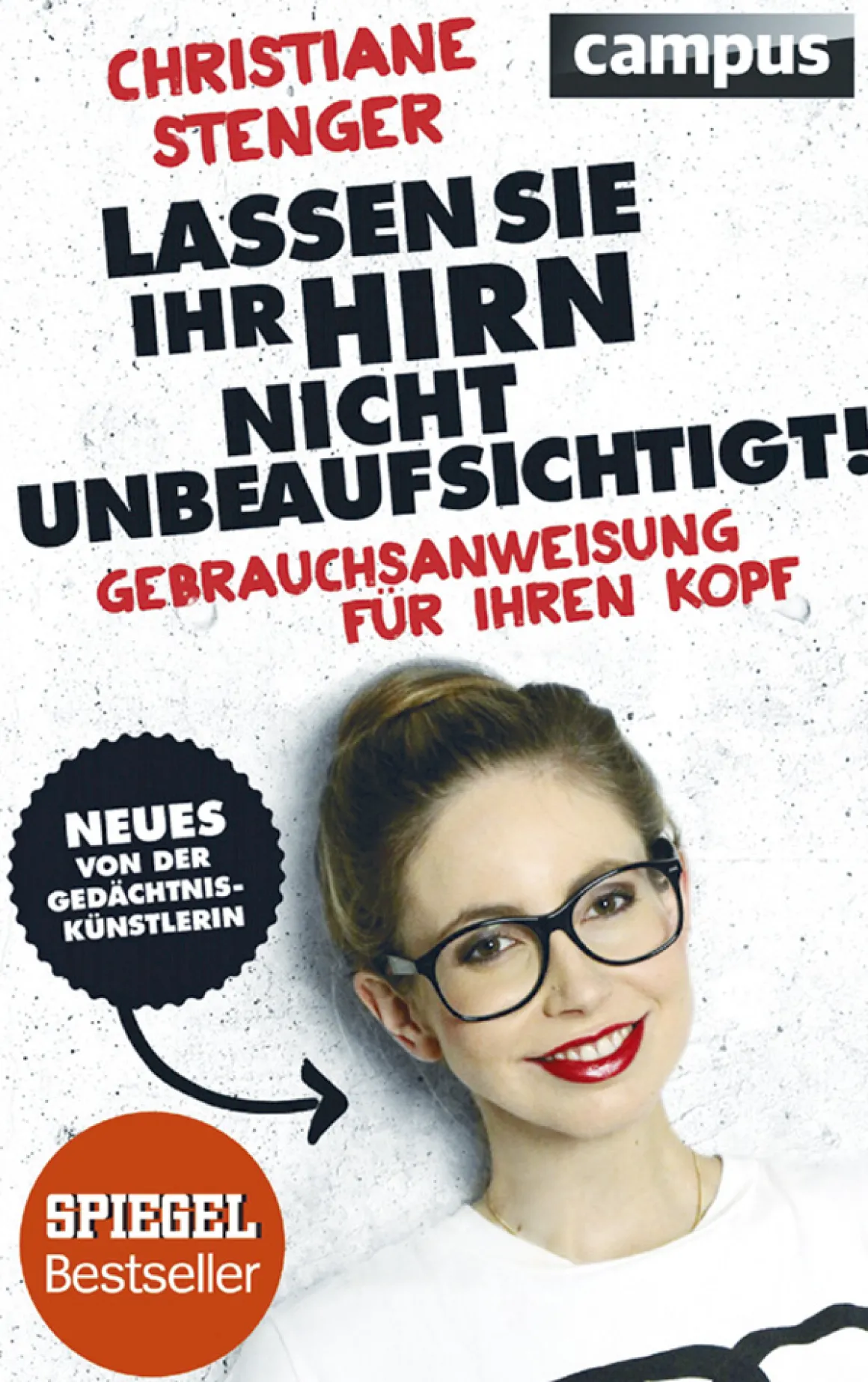 Lassen Sie Ihr Hirn nicht unbeaufsichtigt. Gebrauchsanweisung für Ihren Kopf