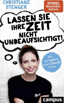 Lassen Sie Ihre Zeit nicht unbeaufsichtigt! Wie das Gehirn unsere Zukunft formt.