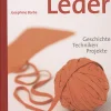 Leder. Geschichte, Techniken, Projekte.