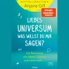 Liebes Universum, was willst du mir sagen?: Die Bedeutung von Zahlen, Träumen und vielem mehr .