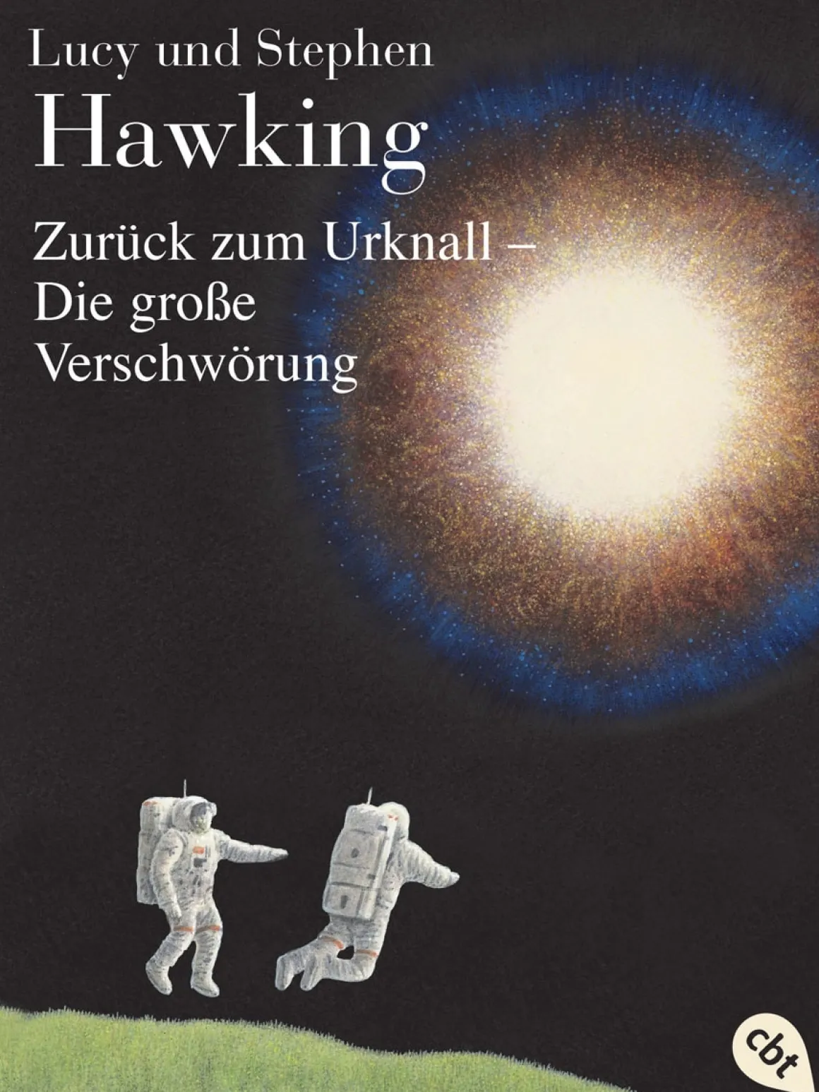 Lucy Hawking, Stephen Hawking. Zurück zum Urknall - Die große Verschwörung.