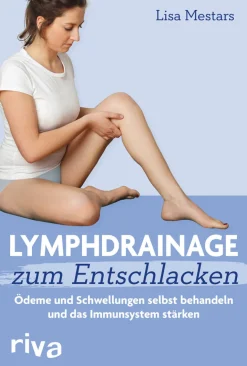 Lymphdrainage zum Entschlacken. Ödeme und Schwellungen selbst behandeln und das Immunsystem stärken.