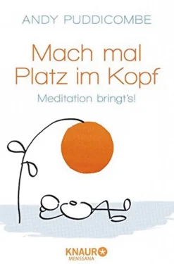 Mach mal Platz im Kopf - Meditation bringt’s