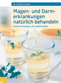 Magen- und Darmbeschwerden natürlich behandeln: Einfache Therapien, die wirklich helfen