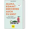 Mama, kommt der Krieg auch zu uns? - Vorwort von Peter Maffay: Mit Expertenwissen aus Pädagogik und Psychologie.