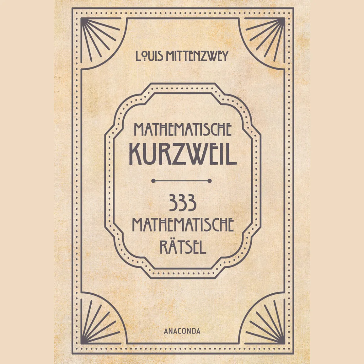 Mathematische Kurzweil. 333 mathematische Rätsel.