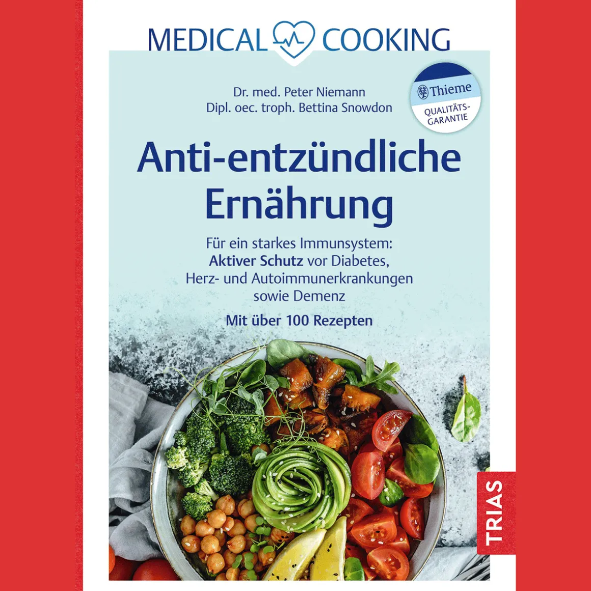 Medical Cooking: Antientzündliche Ernährung: Für ein starkes Immunsystem: Aktiver Schutz vor Diabetes, Herz- und Autoimmunerkrankungen sowie Demenz. Mit über 100 Rezepten.