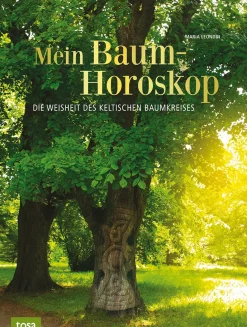Mein Baumhoroskop. Die Weisheit des keltischen Baumkreises.
