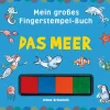 Mein großes Fingerstempelbuch. Das Meer.
