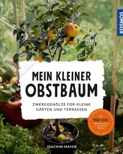 Mein kleiner Obstbaum. Zwerggehölze für kleine Gärten und Terrassen.