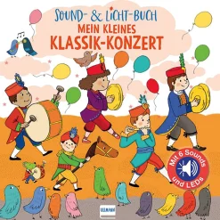Mein kleines Klassik-Konzert. Sound- und Licht-Buch.