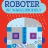 Mein Roboter ist wasserscheu! Pop-up-Buch.