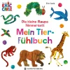 Mein Tier-Fühlbuch. Die kleine Raupe Nimmersatt.