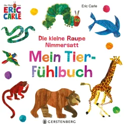 Mein Tier-Fühlbuch. Die kleine Raupe Nimmersatt.