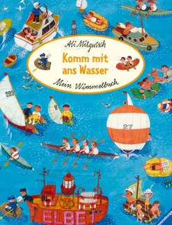 Mein Wimmelbuch. Komm mit ans Wasser.