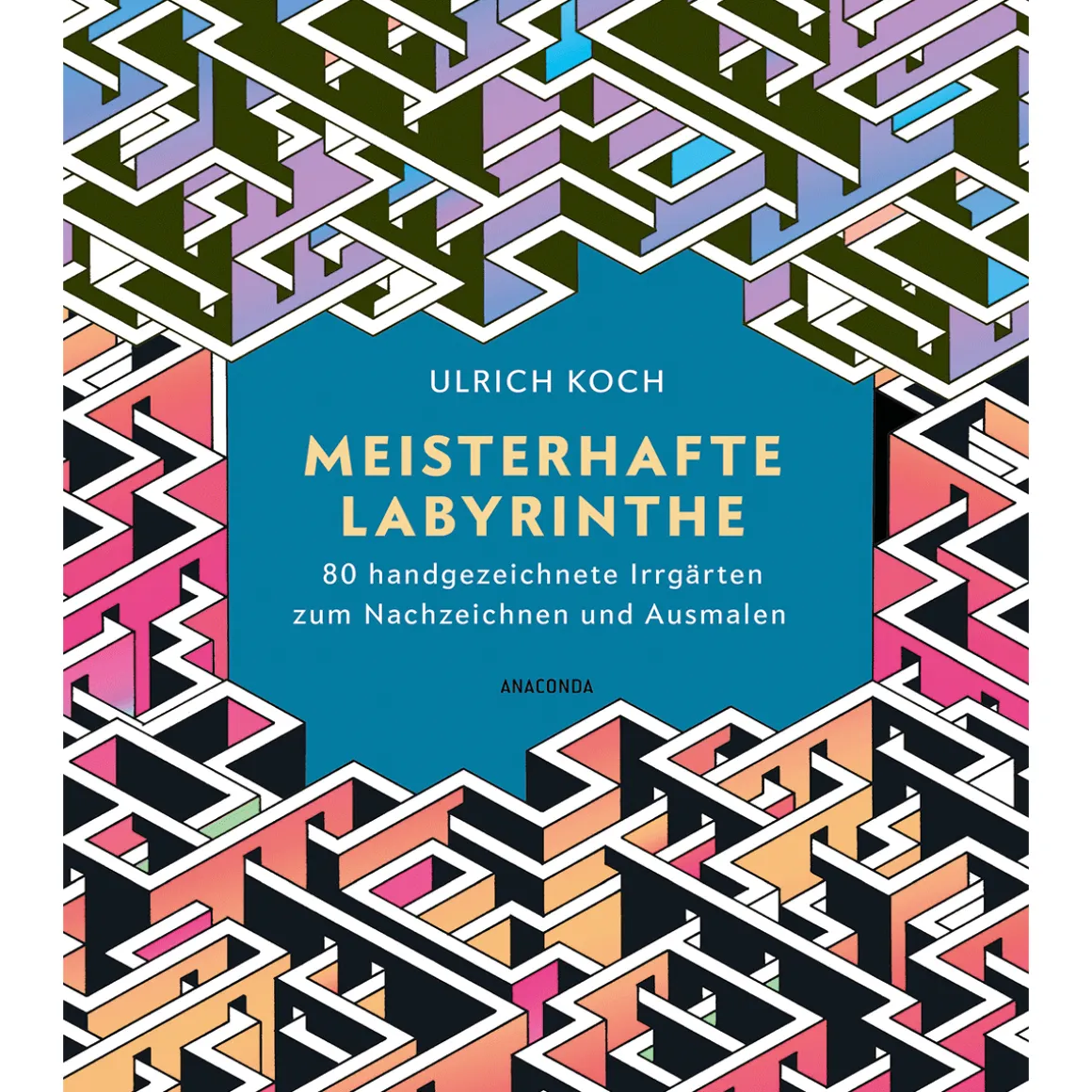 Meisterhafte Labyrinthe. 80 handgezeichnete Irrgärten zum Nachzeichnen und Ausmalen.