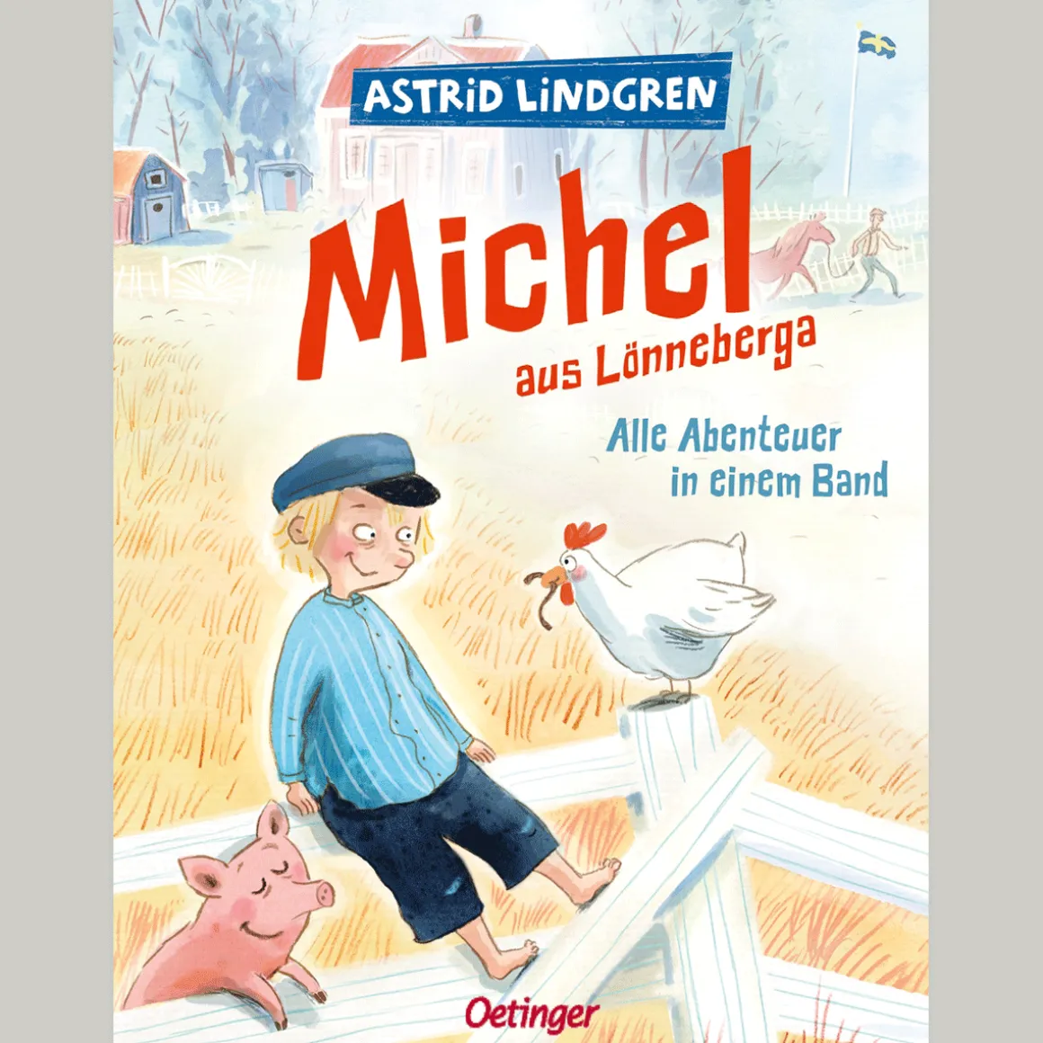 Michel aus Lönneberga. Alle Abenteuer in einem Band.