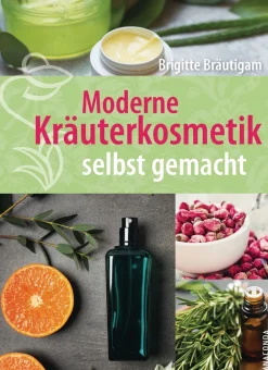 Moderne Kräuterkosmetik selbst gemacht.