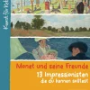 Monet und seine Freunde. 13 Impressionisten, die du kennen solltest. Kunst für Kids.