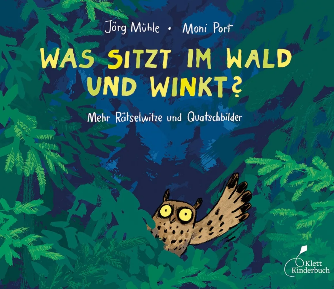 Moni Port. Was sitzt im Wald und winkt? Mehr Rätselwitze und Quatschbilder.