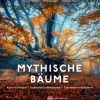 Mythische Bäume. Kulte und Sagen, Heilkunde und Nutzwerte, traditionelles Handwerk.
