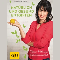 Natürlich und gesund entgiften: Meine 4-Wochen-Entschlackungskur (GU Fasten)