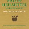 Naturheilmittel selbstgemacht. Heilpflanzenrezepte aus der Naturapotheke.