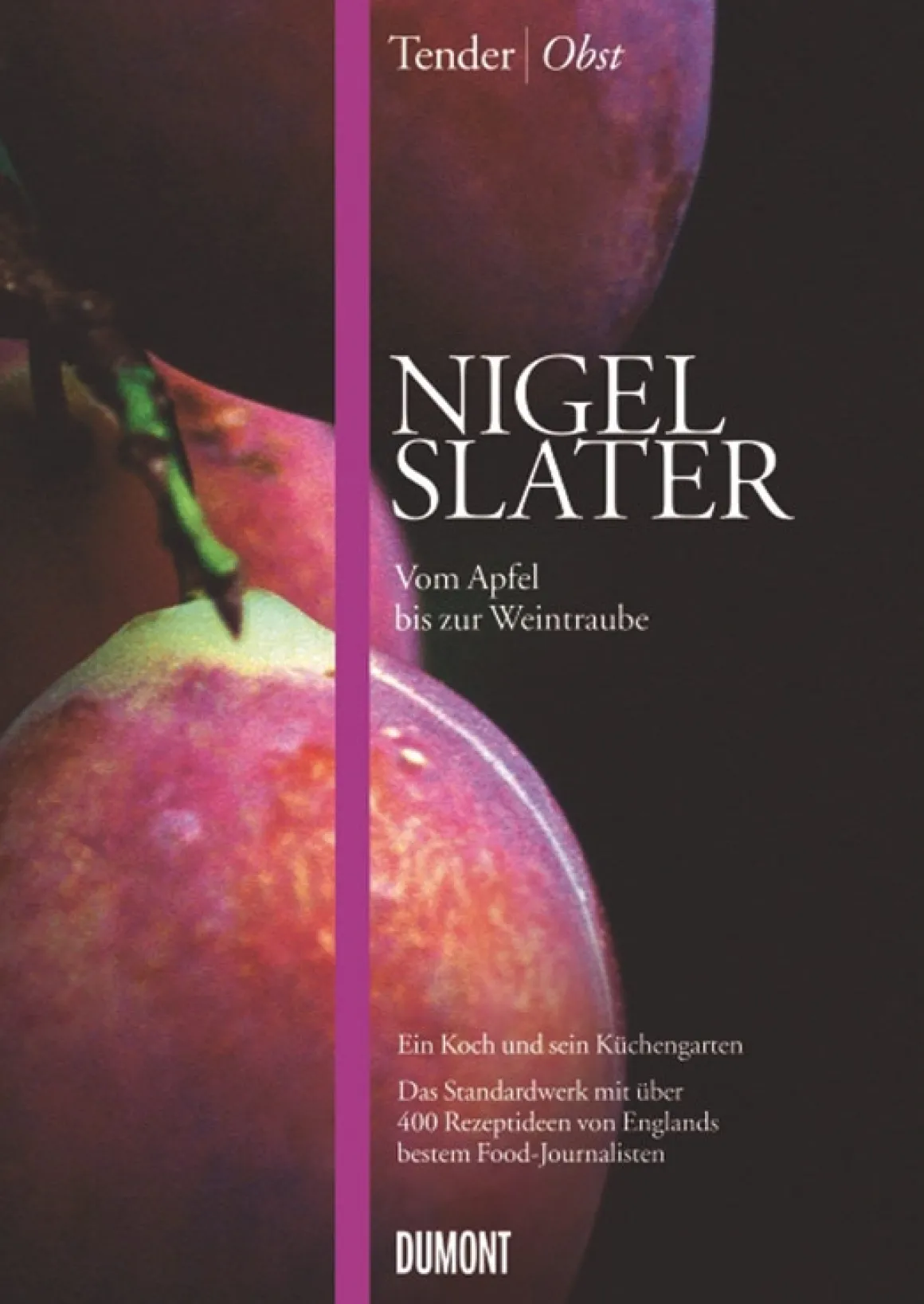 Nigel Slater. Obst. Vom Apfel bis zur Weintraube.