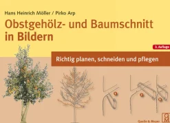 Obstgehölz- und Baumschnitt in Bildern - Richtig planen, schneiden und pflegen