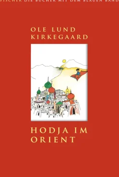 Ole Lund Kirkegaard. Hodja im Orient.
