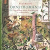 Ornithomania. Geschichte einer besonderen Leidenschaft.