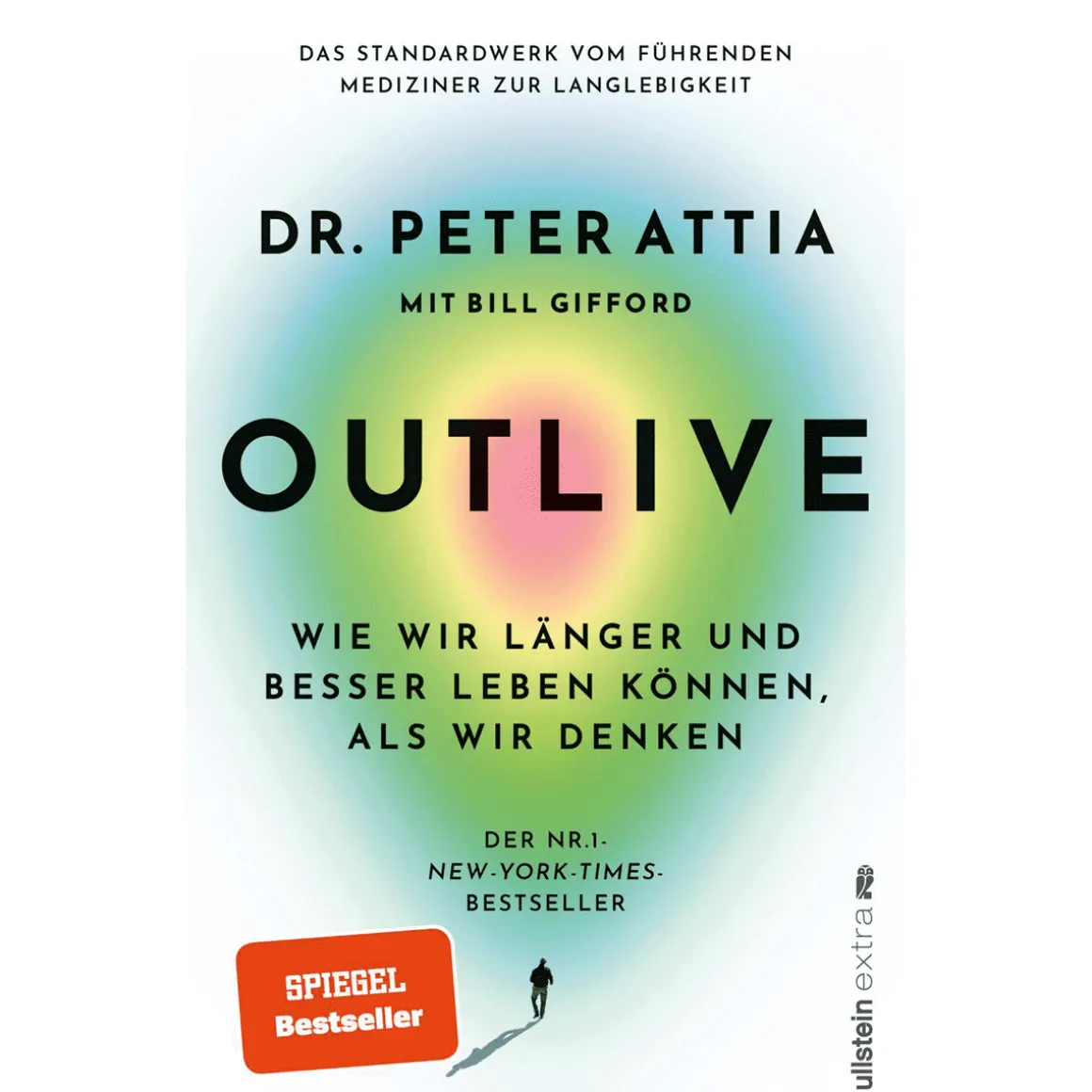 Outlive. Wie wir länger und besser leben können, als wir denken.