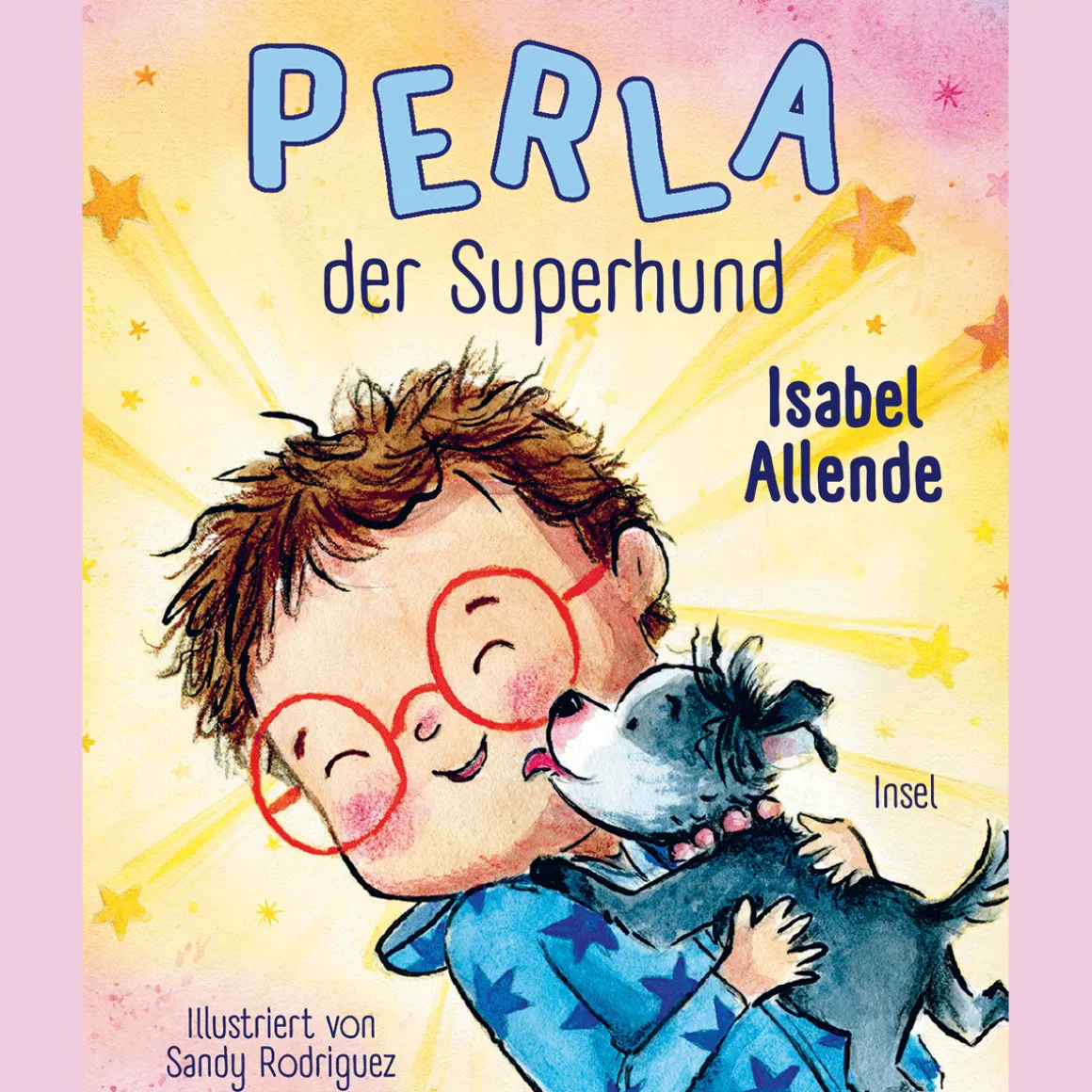 Perla der Superhund. Das erste Bilderbuch der Bestsellerautorin.