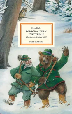 Peter Hacks. Der Bär auf dem Försterball.
