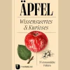 Äpfel. Wissenswertes & Kurioses. 55 erstaunliche Fakten.