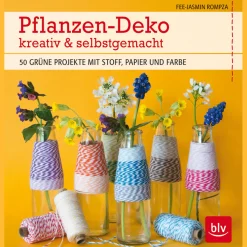 Pflanzen-Deko kreativ & selbstgemacht.