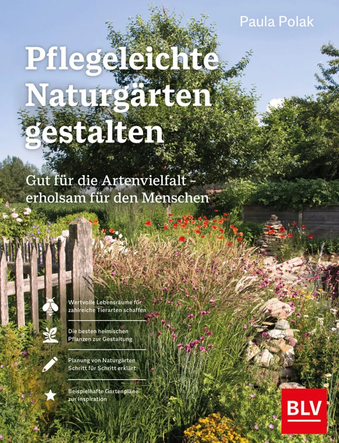Pflegeleichte Naturgärten gestalten. Gut für die Artenvielfalt - erholsam für den Menschen.