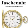 Porträt einer Taschenuhr. Kleine Uhrenkunde für Liebhaber.