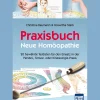 Praxisbuch Neue Homöopathie: 20 bewährte Testlisten für den Einsatz in der Pendel-, Tensor- oder Kinesiologie-Praxis.