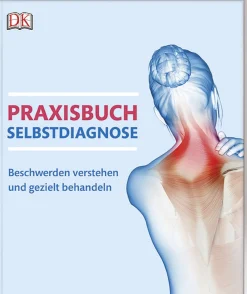 Praxisbuch Selbstdiagnose - Beschwerden verstehen und gezielt behandeln