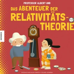 Professor Albert und das Abenteuer der Relativitätstheorie.