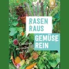 Rasen raus. Gemüse rein.
