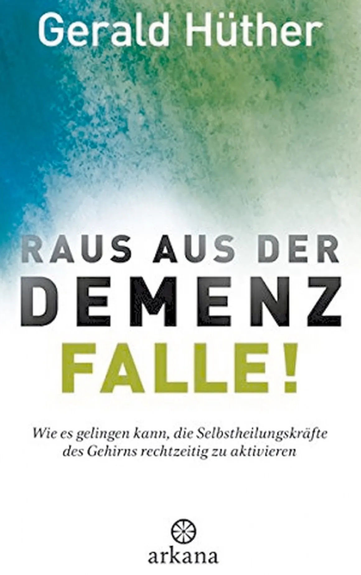 Raus aus der Demenzfalle!