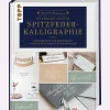 Regency Romance: Die klassisch-englische Spitzfeder-Kalligraphie. Copperplate und Spencerian Schritt für Schritt für Einsteiger.