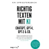 Richtig texten mit KI. ChatGPT, GPT-4, GPT-3 und Co.